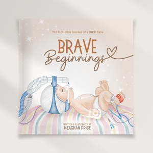 Book - Brave Beginnings - The Incredible Journey of a NICU Baby