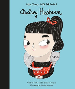 Little People, Big Dreams - Audrey Hepburn