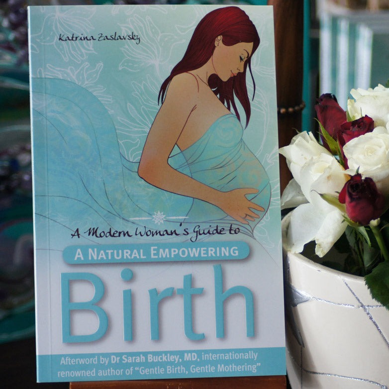 Book - A Modern Woman's Guide to a Natural Empowering Birth