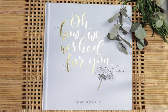 Book - Oh How We Wished For You - Yellow Gold