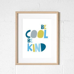 A3 Print - Be Cool Be Kind